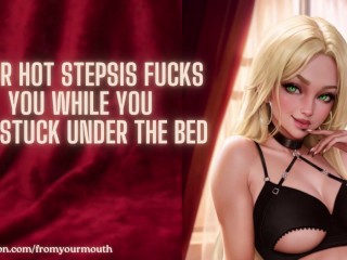 Your Hot Stepsis Fucks you while you are Stuck under the Bed ❘ ASMR Audio Roleplay