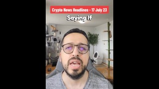Crypto Market News 17 July 2023 con madrastra