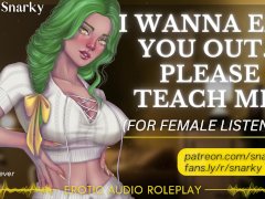 I want to learn how to eat you out! | F4F Roleplay | Pussy Eating