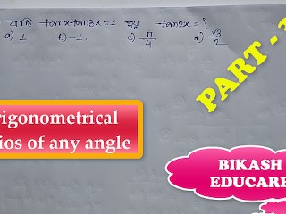 Trigonometrical Ratios of any Angle Math Slove by Bikash Educare Episode 3