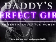 Preview 1 of Daddy's Perfect Girl: From Oral to Deep Pussy Pounding, A Story of Submission and Soft Dominance