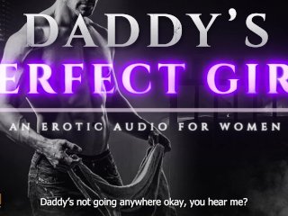 Daddy's Perfect Girl: From Oral to Deep Pussy Pounding, A_Story of Submission_and Soft Dominance