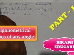 Trigonometrical Ratios of any angle Math Slove By Bikash Educare Episode 10