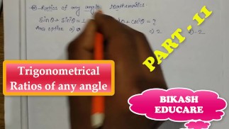 Trigonometrical Ratios of any angle Math Slove By Bikash Educare Episode 11