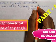 Trigonometrical Ratios of any angle Math Slove By Bikash Educare Episode 14