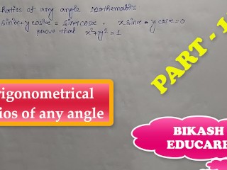 Trigonometrical Ratios of any Angle Math Slove by Bikash Educare Episode 15