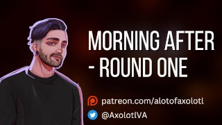 Axolotl VA M4F Morning After Round One Friends To Lovers ASMR Erotic Audio Roleplay