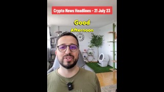 Crypto Market News 21 July 2023 con hermanastra
