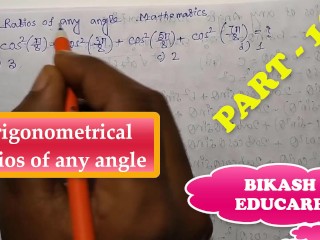 Trigonometrical Ratios of any Angle Math Slove by Bikash Educare Episode 16