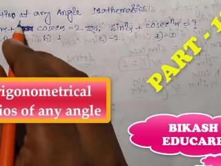 Trigonometrical Ratios of any Angle Math Slove by Bikash Educare Episode 18