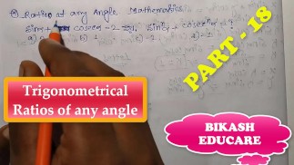 Trigonometrical Ratios of any angle Math Slove By Bikash Educare Episode 18