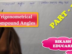 Compound Angles Math Slove By Bikash Educare Episode 1