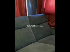 Life Without HER. - Screenshot 14 of 16 - Quit Porn