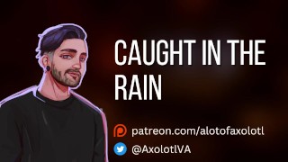 [M4F] Betrapt in de Rain | Mdom vriendje ervaring ASMR erotische audio rollenspel