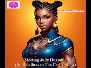 Meeting with Judy Huxtable - no Relations to the Cosby Show