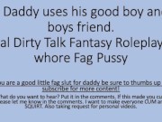 Preview 1 of Step Daddy uses his good boy and his boys friend (Dirty Talk Verbal)