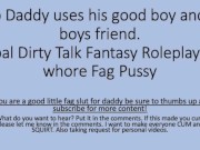 Preview 3 of Step Daddy uses his good boy and his boys friend (Dirty Talk Verbal)