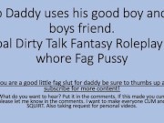 Preview 4 of Step Daddy uses his good boy and his boys friend (Dirty Talk Verbal)