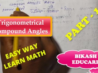 Compound Angles Math Slove by Bikash Educare Episode 10