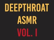Preview 3 of Deepthroat and Face Fuck ASMR Compilation vol.I