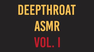 Deepthroat 및 얼굴 섹스 ASMR 편집 Vol I