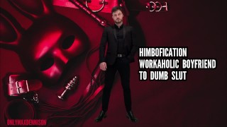 Himbofication - workaholic boyfriend to dumb slut