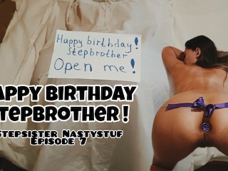 Stepsister Nastystuf gives Brother her Tight Ass for his Birthday and she Cums Anally/Episode 7