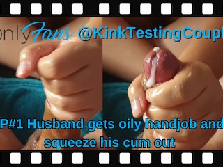 夫は油性の手コキを取得し、私は彼の精液を@KinkTestingCouple