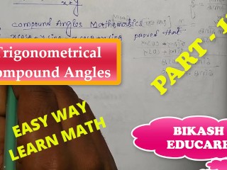 Compound Angles Math Slove by Bikash Educare Episode 13