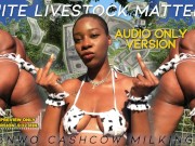 Preview 5 of White Livestock Matters: BNWO CASHCOW MILKING Audio Only Version - eKRYSTALLINE