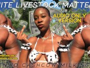 Preview 6 of White Livestock Matters: BNWO CASHCOW MILKING Audio Only Version - eKRYSTALLINE