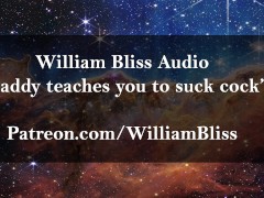 M4F - Daddy Teaches you how to suck his cock