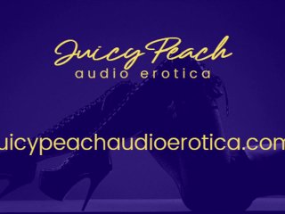 juicypeacherotica, loving fdom, erotic audio, blowjob