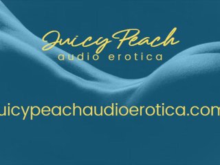 erotic audio, juicypeacherotica, solo female, blowjob
