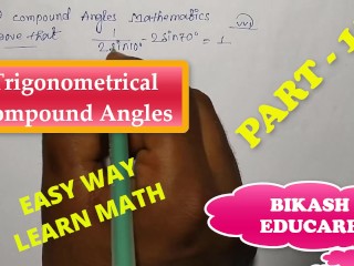 Compound Angles Math Slove by Bikash Educare Episode 15