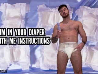 Cum in your Diaper with me Instructions
