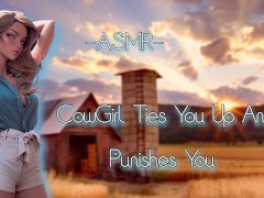 ASMR| CowGirl Ties You Up And Puni**es You [F4M/Binaural]