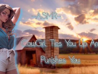 ASMR CowGirl Ties You Up And Puni**es_You [F4M/Binaural]