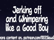 Preview 1 of Whimpering Boy jerks off and Edges himself - male moaning & masturbation audio