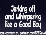 Preview 2 of Whimpering Boy jerks off and Edges himself - male moaning & masturbation audio