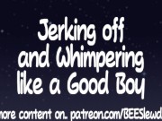 Preview 3 of Whimpering Boy jerks off and Edges himself - male moaning & masturbation audio