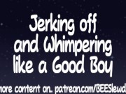 Preview 6 of Whimpering Boy jerks off and Edges himself - male moaning & masturbation audio