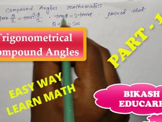 Compound Angles Math Slove by Bikash Educare Episode 14