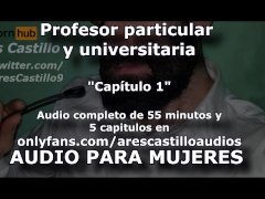 Profesor particular y joven universitaria. Capítulo 1 - Audio para mujeres - Voz de hombre - España