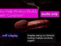 m4f audio only: You Help your Workout Buddy with a Condition- eating out