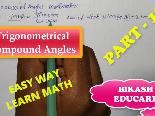 Compound Angles Math Slove by Bikash Educare Episode 18