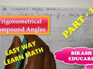 Compound Angles Math Slove by Bikash Educare Episode 19