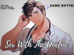 Sex With The Doctor! ASMR Boyfriend [M4F]