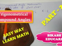 Compound Angles Math Slove By Bikash Educare Episode 21