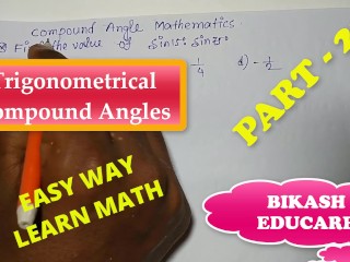 Compound Angles Math Slove by Bikash Educare Episode 21